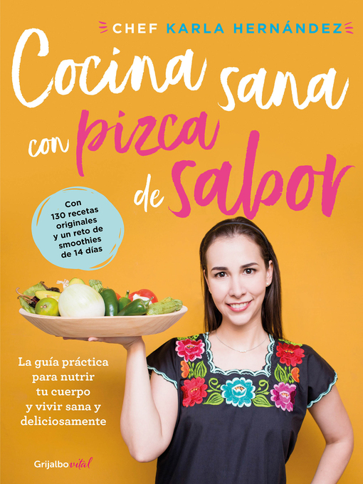 Detalles del título Cocina sana con pizca de sabor de Chef Karla Hernández - Lista de espera